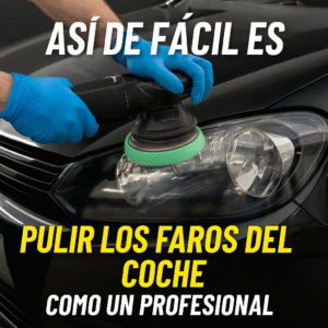 pulir faros del coche