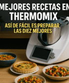 Mejores Recetas en Thermomix: Así de fácil es Preparar las Diez Mejores