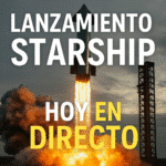 Lanzamiento Starship de SpaceX hoy en directo con cohete despegando y texto sobre la retransmisión en vivo