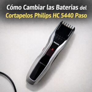cambiar baterías cortapelos philips hc 5440